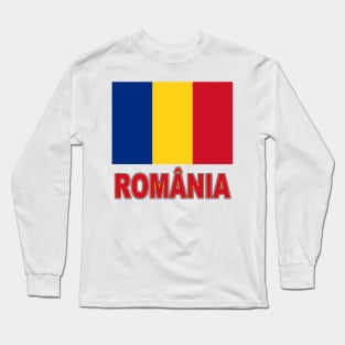 The Pride of Romania - Romanian Flag and Language Long Sleeve T-Shirt